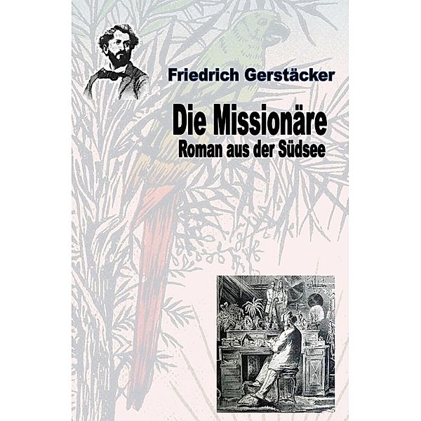 Die Missionäre, Friedrich Gerstäcker