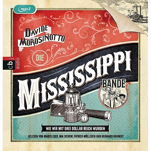 Die Mississippi-Bande - Wie wir mit drei Dollar reich wurden.,1 Audio-CD, 1 MP3, Davide Morosinotto