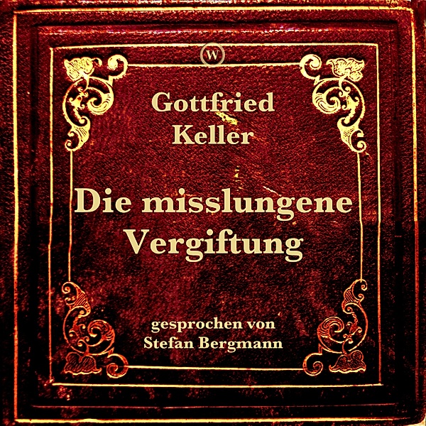 Die misslungene Vergiftung, Gottfried Keller