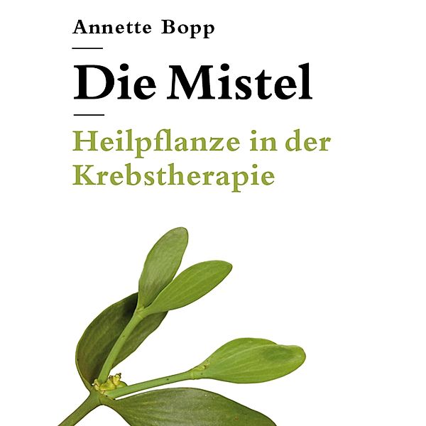 Die Mistel, Annette Bopp