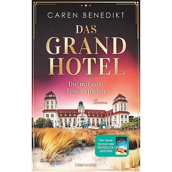 Die mit dem Feuer spielen / Das Grand Hotel Bd.2, Caren Benedikt