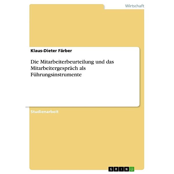 Die Mitarbeiterbeurteilung und das Mitarbeitergespräch als Führungsinstrumente, Klaus-Dieter Färber