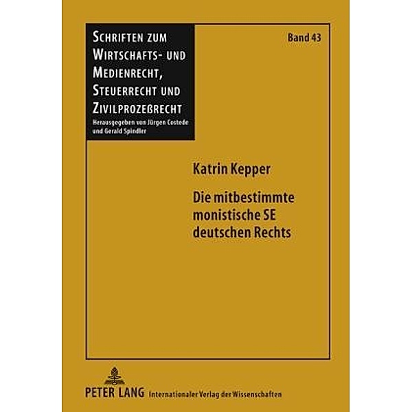 Die mitbestimmte monistische SE deutschen Rechts, Katrin Kepper