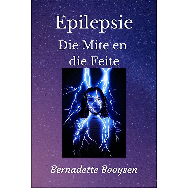 Die Mites en die Feite (Epilepsy) / Epilepsy, Bernadette Booysen