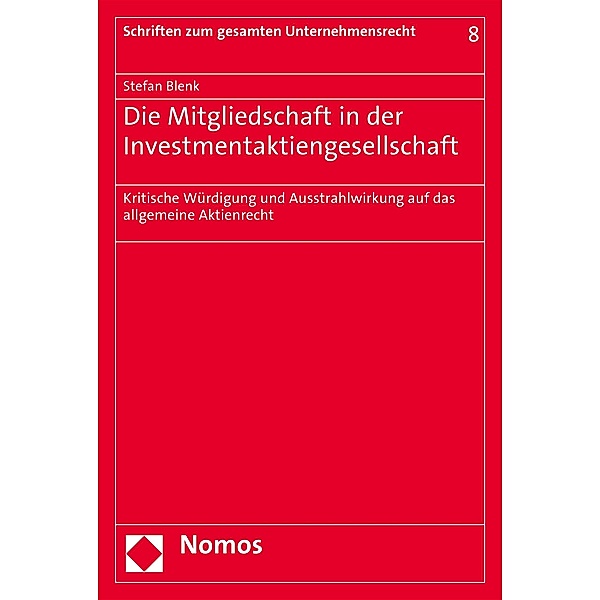 Die Mitgliedschaft in der Investmentaktiengesellschaft / Schriften zum gesamten Unternehmensrecht Bd.8, Stefan Blenk