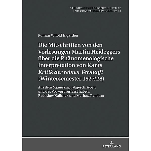 Die Mitschriften von den Vorlesungen Martin Heideggers ueber die phaenomenologische Interpretation von Kants Kritik der reinen Vernunft (Wintersemester 1927/28), Ingarden Roman Witold Ingarden