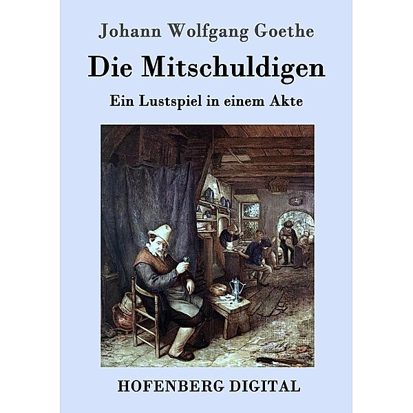 Die Mitschuldigen, Johann Wolfgang Goethe