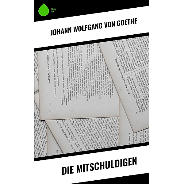 Die Mitschuldigen, Johann Wolfgang von Goethe