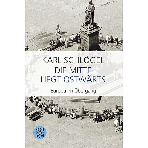 Die Mitte liegt ostwärts, Karl Schlögel