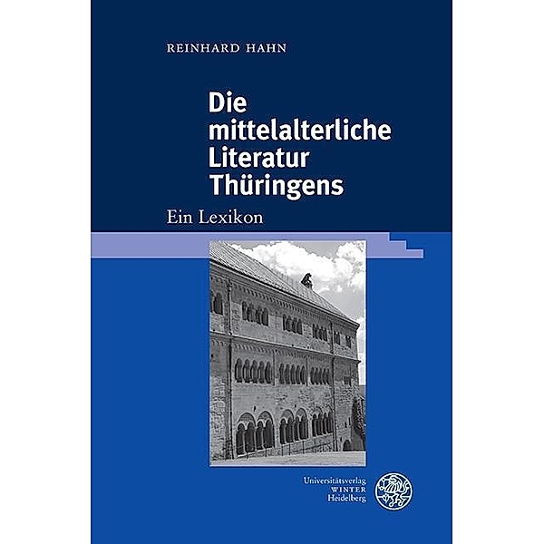 Die mittelalterliche Literatur Thüringens / Beiträge zur älteren Literaturgeschichte, Reinhard Hahn