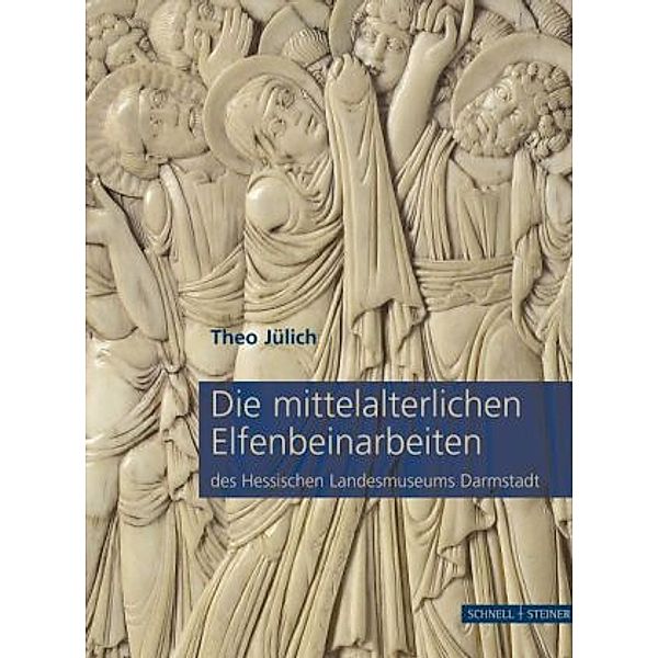 Die mittelalterlichen Elfenbeinarbeiten des Hessischen Landesmuseums Darmstadt, Theo Jülich