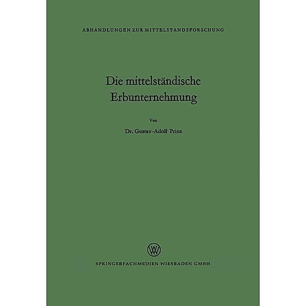 Die mittelständische Erbunternehmung / Abhandlungen zur Mittelstandsforschung Bd.18, Gustav Adolf Prinz