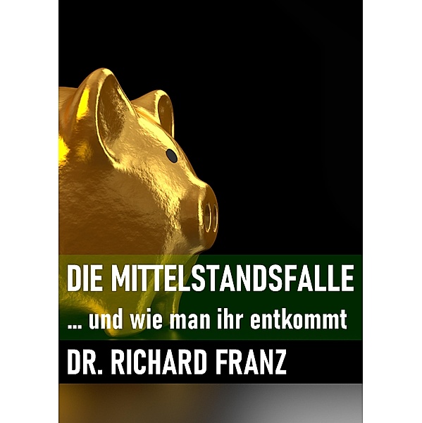 Die Mittelstandsfalle, Richard Franz