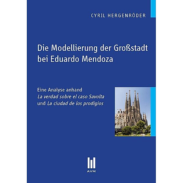 Die Modellierung der Grossstadt bei Eduardo Mendoza, Cyril Hergenröder
