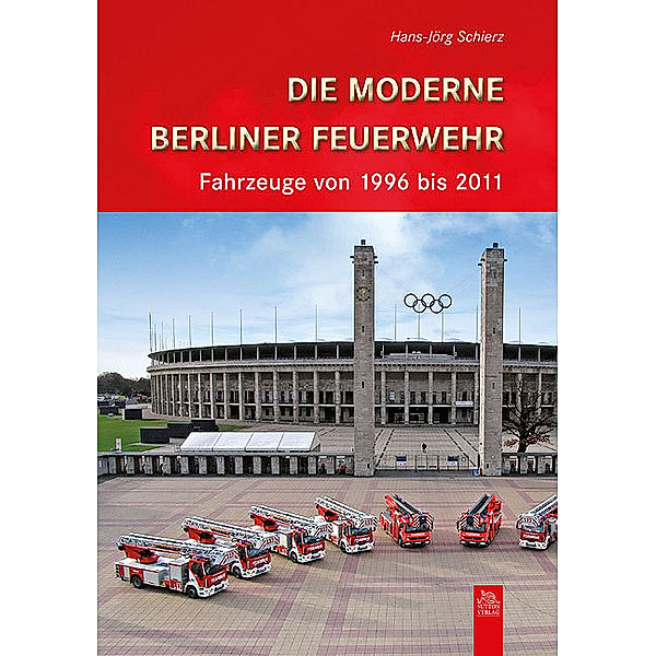 Die moderne Berliner Feuerwehr, Hans-Jörg Schierz