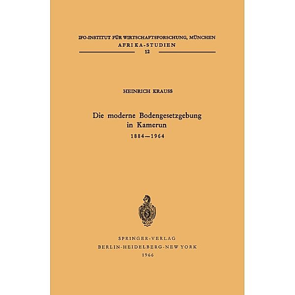 Die moderne Bodengesetzgebung in Kamerun 1884-1964 / Afrika-Studien Bd.12, H. Krauss