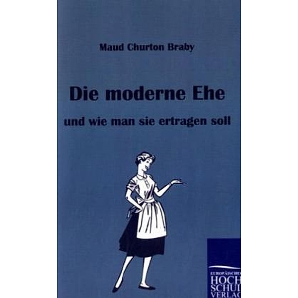 Die moderne Ehe, Maud Churton Braby