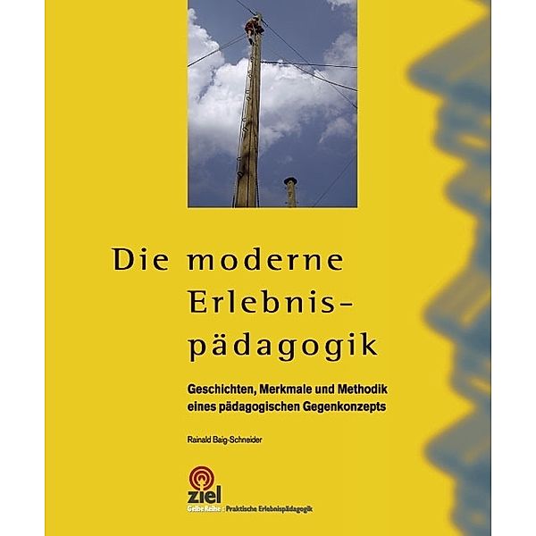 Die moderne Erlebnispädagogik, Rainald Baig-Schneider