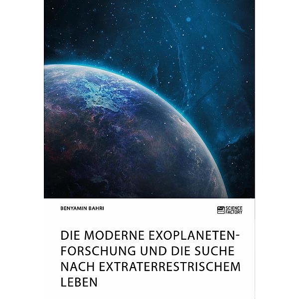 Die moderne Exoplanetenforschung und die Suche nach extraterrestrischem Leben, Benyamin Bahri