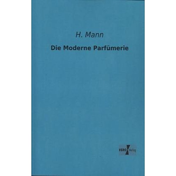 Die Moderne Parfümerie, H. Mann