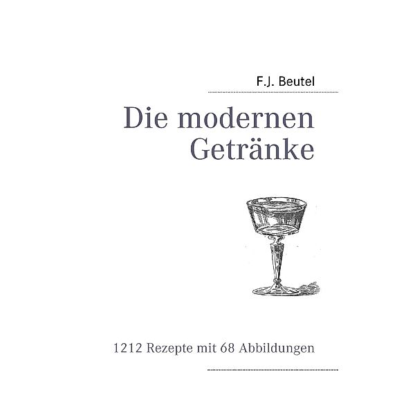 Die modernen Getränke, F. J. Beutel