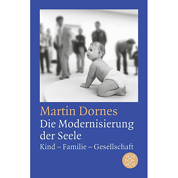 Die Modernisierung der Seele, Martin Dornes