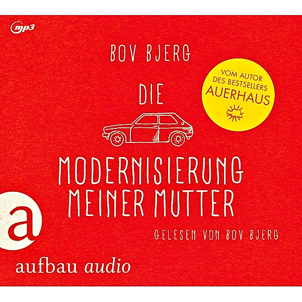 Die Modernisierung meiner Mutter,1 Audio-CD, 1 MP3, Bov Bjerg