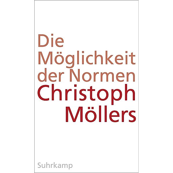 Die Möglichkeit der Normen, Christoph Möllers