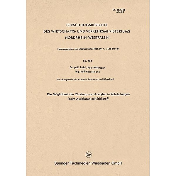 Die Möglichkeit der Zündung von Acetylen in Rohrleitungen beim Ausblasen mit Stickstoff / Forschungsberichte des Wirtschafts- und Verkehrsministeriums Nordrhein-Westfalen Bd.464, Paul Hölemann