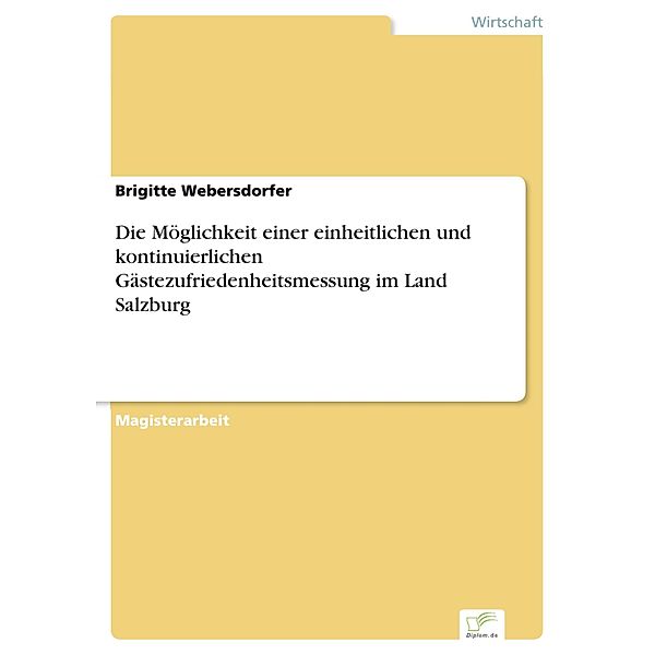 Die Möglichkeit einer einheitlichen und kontinuierlichen Gästezufriedenheitsmessung im Land Salzburg, Brigitte Webersdorfer