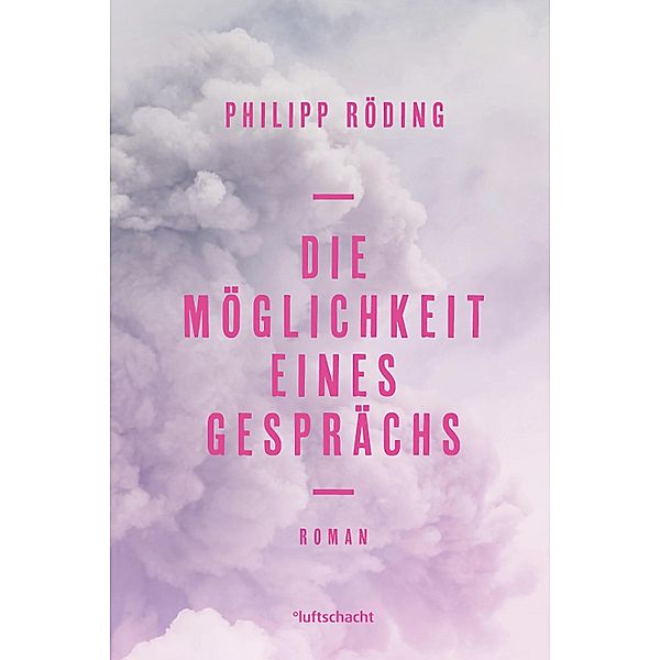 Die Möglichkeit eines Gesprächs, Philipp Röding