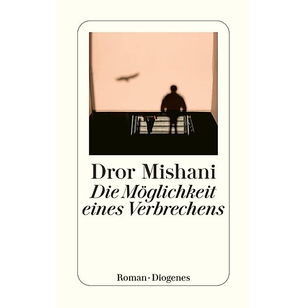 Die Möglichkeit eines Verbrechens / Diogenes Taschenbücher, Dror Mishani