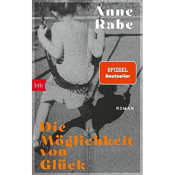 Die Möglichkeit von Glück, Anne Rabe