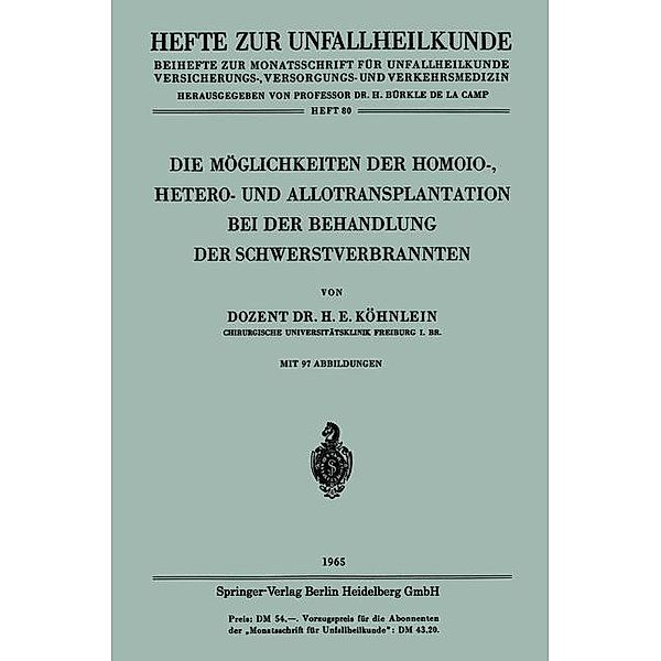 Die Möglichkeiten der Homoio-, Hetero- und Allotransplantation bei der Behandlung der Schwerstverbrannten / Hefte zur Unfallheilkunde Bd.H. 80, Heinz-Edzard Köhnlein