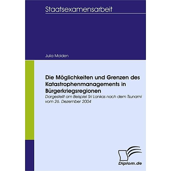 Die Möglichkeiten und Grenzen des Katastrophenmanagements in Bürgerkriegsregionen, Julia Molden