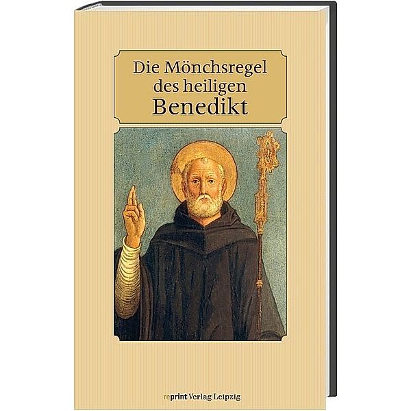 Die Mönchsregel des heiligen Benedikt, Benedikt von Nursia