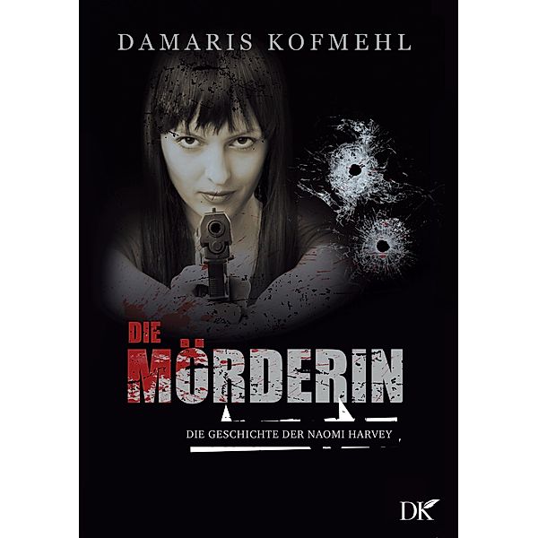 Die Mörderin, Damaris Kofmehl