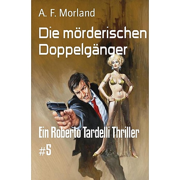 Die mörderischen Doppelgänger, A. F. Morland