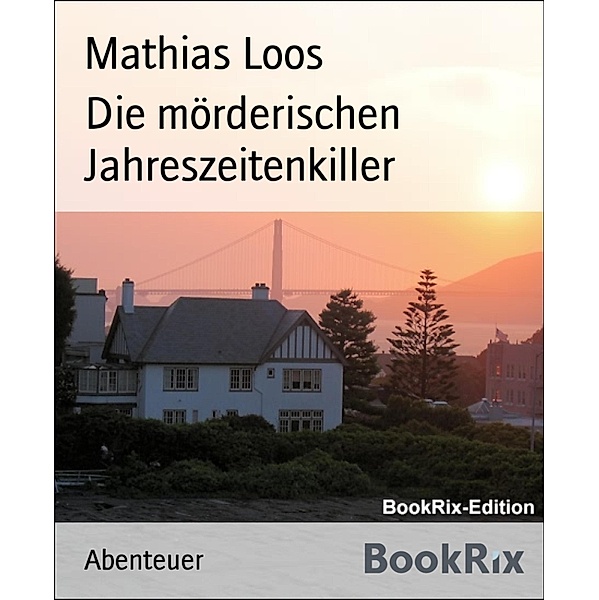Die mörderischen Jahreszeitenkiller, Mathias Loos