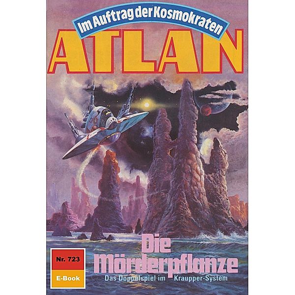 Die Mörderpflanze (Heftroman) / Perry Rhodan - Atlan-Zyklus Im Auftrag der Kosmokraten (Teil 1) Bd.723, Hans Kneifel