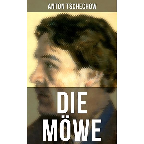 DIE MÖWE, Anton Tschechow