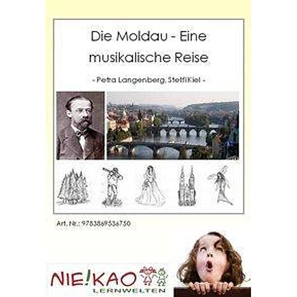 Die Moldau - Eine musikalische Reise, Steffi Kiel, Petra Langeberg