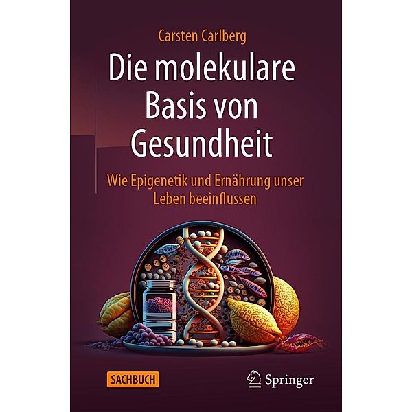 Die molekulare Basis von Gesundheit, Carsten Carlberg