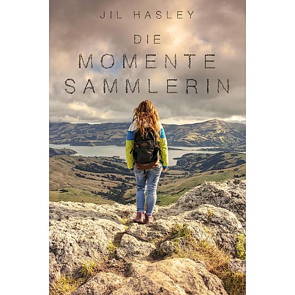 Die Momentesammlerin, Jil Hasley