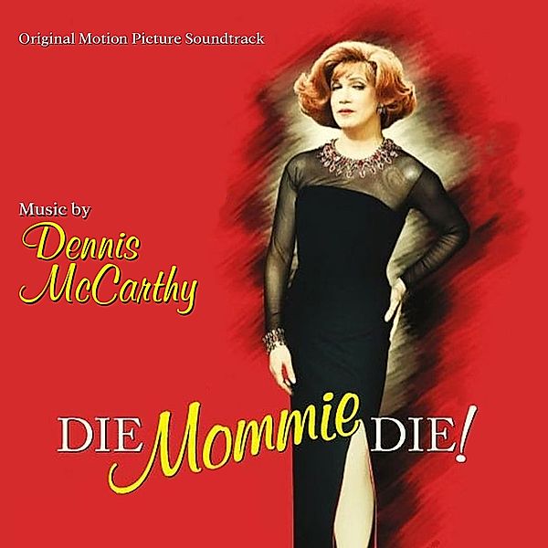 Die,Mommie,Die!, Dennis McCarthy