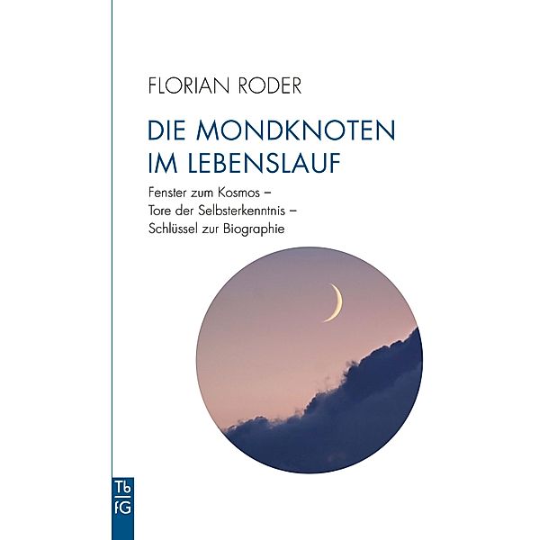 Die Mondknoten im Lebenslauf / Tb fG. Taschenbuch Freies Geistesleben, Florian Roder