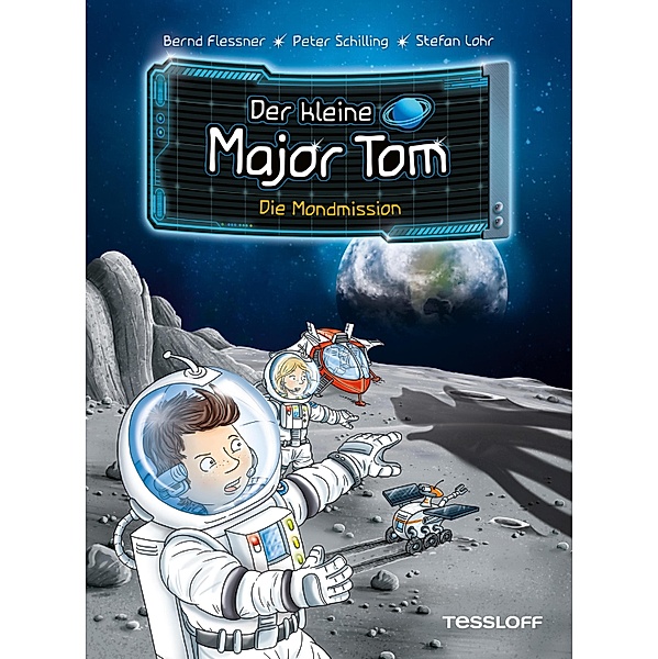 Die Mondmission / Der kleine Major Tom Bd.3, Bernd Flessner, Peter Schilling