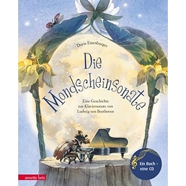 Die Mondscheinsonate – Eine Geschichte zur Klaviersonate von Ludwig van Beethove, Doris Eisenburger