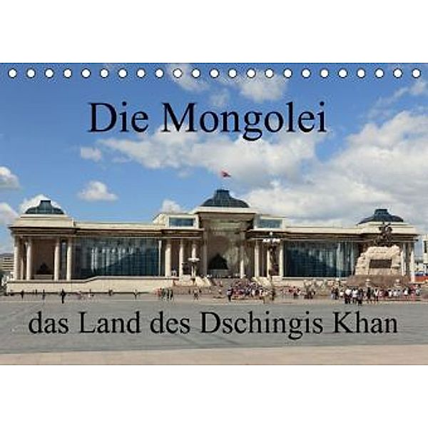 Die Mongolei das Land des Dschingis Khan (Tischkalender 2015 DIN A5 quer), Roland Brack