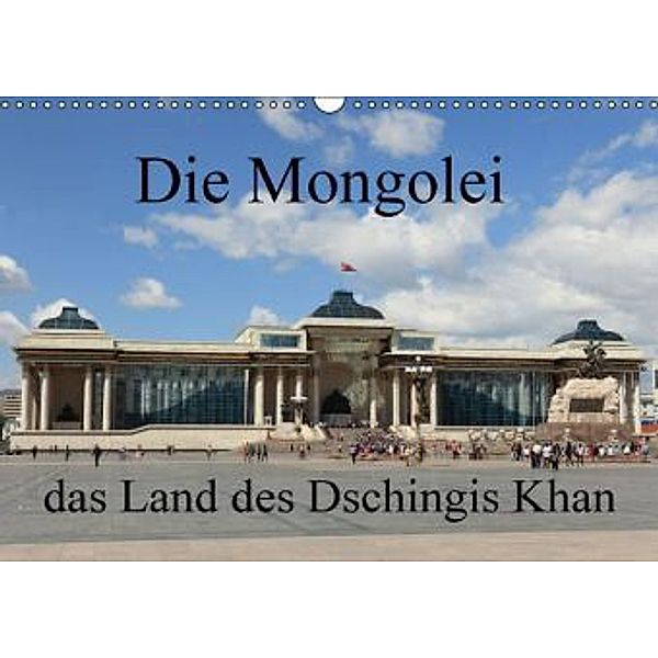 Die Mongolei das Land des Dschingis Khan (Wandkalender 2016 DIN A3 quer), Roland Brack